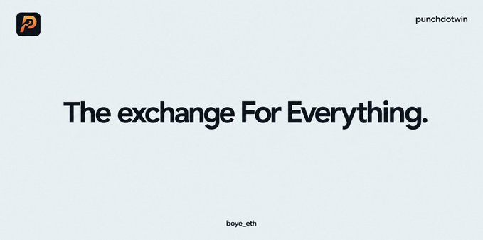 Promotional graphic with the text 'The exchange For Everything.' featuring the 'punchdotwin' brand and 'boye_eth' handle.