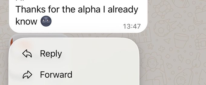 A screenshot of a message thread shows a reply reading 'Thanks for the alpha I already know' with a smiling emoji at 13:47, and a menu offering 'Reply' and 'Forward' options.