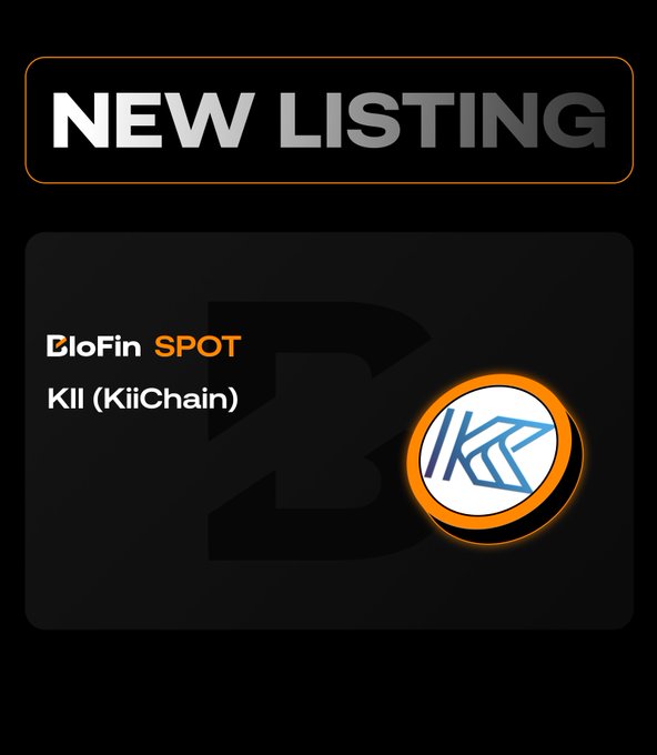 A promotional graphic announcing a new spot listing on BloFin for KII (KiiChain) token, featuring a dark background with an orange "NEW LISTING" header and a stylized blue and orange KII token logo.