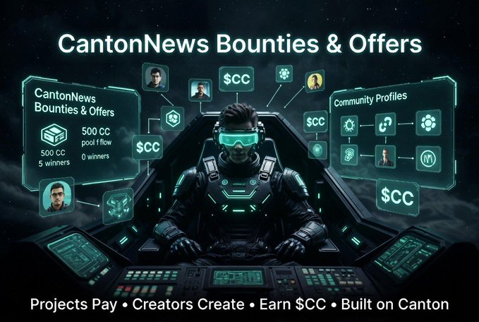 A futuristic cockpit scene titled 'CantonNews Bounties & Offers' showing HUD elements like '500 CC pool / flow', 'Community Profiles', and the tagline 'Projects Pay • Creators Create • Earn $CC • Built on Canton'.