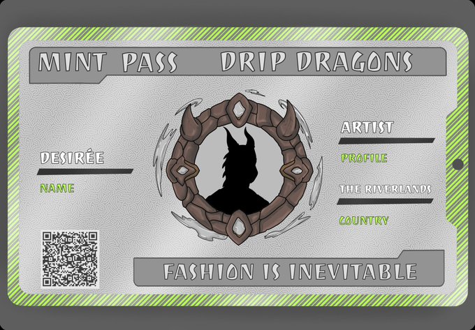 A digital trading card or pass titled "MINT PASS DRIP DRAGONS" displaying the name "DESIRÉE," country "THE RIVERLANDS," a silhouette portrait, a QR code, and the phrase "FASHION IS INEVITABLE."