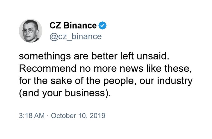 A tweet from CZ Binance (@cz_binance) dated October 10, 2019, advising that some things are better left unsaid and recommending no more news like that for the sake of the people, industry, and business.