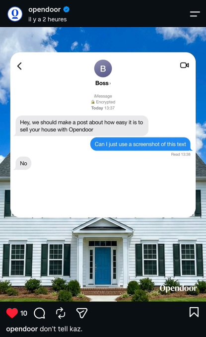 Opendoor's Instagram Story posted 2 hours ago features an iMessage conversation with "Boss" about selling a house through Opendoor, where the user asks to screenshot a text and the boss replies "No," overlaid on an image of a white house with a blue door and the caption "don't tell kaz."