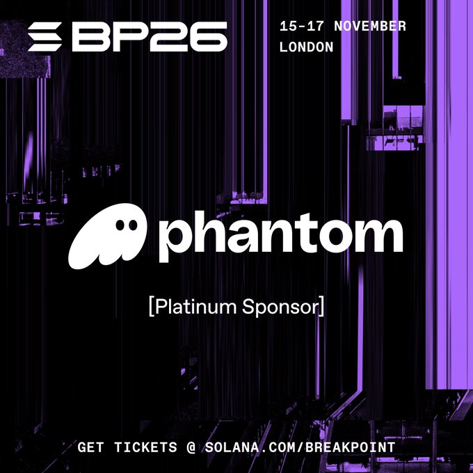 A promotional graphic for BP26 (Breakpoint 2026) event in London from 15-17 November, featuring 'phantom' as a Platinum Sponsor, with tickets available at solana.com/breakpoint.