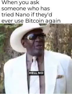 The image features a man wearing sunglasses, a white suit jacket, and a cowboy hat with a tie. The caption reads "When you ask someone who has tried Nano if they'd ever use Bitcoin again #Nano $XNO". This statement is related to the main subject of the image, which is the man in the suit.