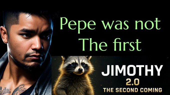 A meme image shows a man on the left with the text "Pepe was not The first," and a raccoon labeled "JIMOTHY 2.0 - THE SECOND COMING" on the right.