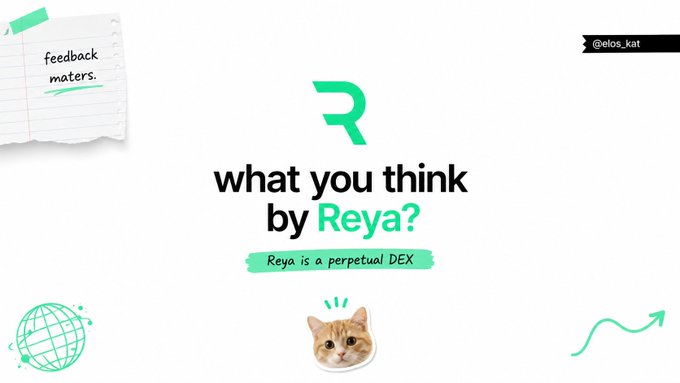 A graphic asking 'what you think by Reya?' with the subtitle 'Reya is a perpetual DEX', featuring a sticky note that says 'feedback matters', a Reya logo, a cat sticker, and the handle '@elos_kat'.