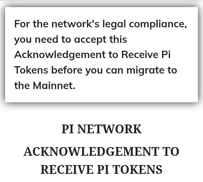 The image displays a notice stating "For the network's legal compliance, you need to accept this Acknowledgement to Receive Pi Tokens before you can migrate to the Mainnet," above the title "PI NETWORK ACKNOWLEDGEMENT TO RECEIVE PI TOKENS." It relates to the accompanying post by highlighting the mandatory legal step Pi Network Pioneers must complete before migrating to Mainnet, emphasizing that acceptance is required before receiving Pi tokens for use rather than speculation.