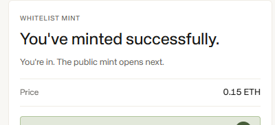 A digital confirmation screen displays the text 'WHITELIST MINT', 'You've minted successfully.', 'You're in. The public mint opens next.', and a 'Price' of '0.15 ETH'.