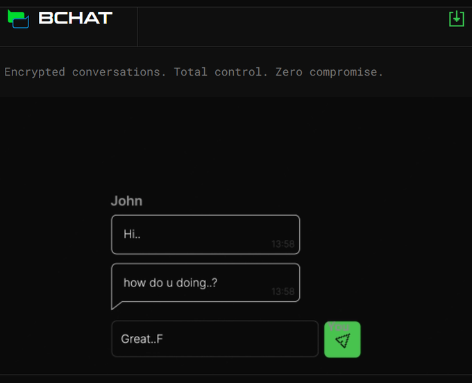 A dark-themed messaging interface for 'BCHAT' displaying a conversation with John where messages read 'Hi..', 'how do u doing..?', and 'Great..F'.