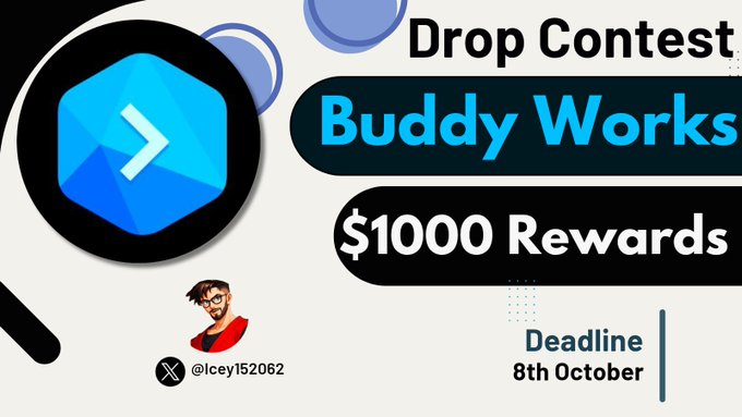 A promotional graphic for a 'Drop Contest' for 'Buddy Works' offering '$1000 Rewards' with a deadline of 8th October, featuring an X account handle @Icey152062.
