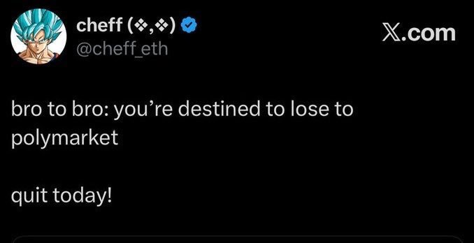 Tweet from verified user cheff (@cheff_eth) with a Goku avatar reading 'bro to bro: you're destined to lose to polymarket / quit today!' on X.com.