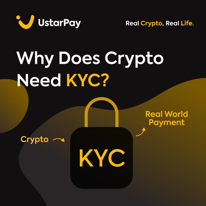 A graphic from UstarPay titled 'Why Does Crypto Need KYC?' showing a lock labeled 'KYC' connecting 'Crypto' to 'Real World Payment' with the tagline 'Real Crypto, Real Life.'