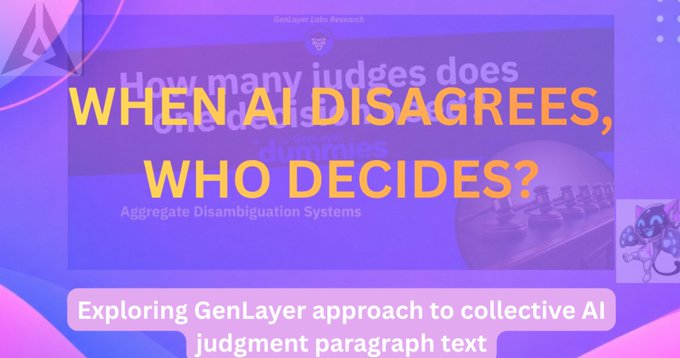A graphic with the bold yellow text 'WHEN AI DISAGREES, WHO DECIDES?' and a subtitle 'Exploring GenLayer approach to collective AI judgment paragraph text' over a purple background.