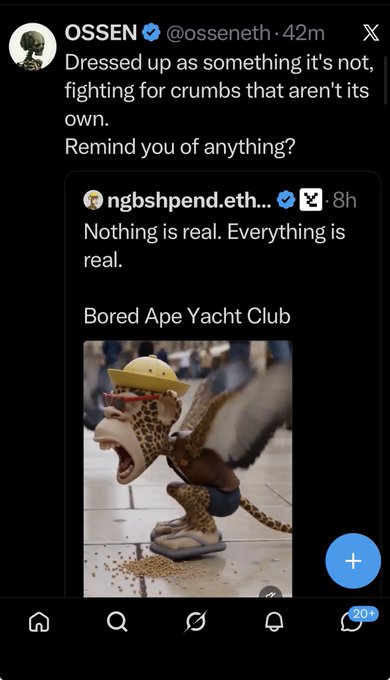 A screenshot of an X post by OSSEN (@osseneth) that says "Dressed up as something it's not, fighting for crumbs that aren't its own. Remind you of anything?", quoting an 8h old post by ngbshpend.eth about "Nothing is real. Everything is real." and "Bored Ape Yacht Club", accompanied by an image of a Bored Ape NFT character.