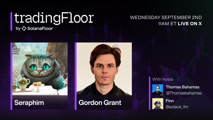 Promotional graphic for tradingFloor by SolanaFloor, airing Wednesday September 2nd at 11AM ET live on X, featuring guests "Seraphim" (depicted as the Cheshire Cat from Alice in Wonderland) and "Gordon Grant," with hosts Thomas Bahamas (@Thomasbahamas) and Finn (@solace_fm), aligning with the post announcing Solana Foundation's @MacroMate8 as the first guest followed by Gordon Grant.
