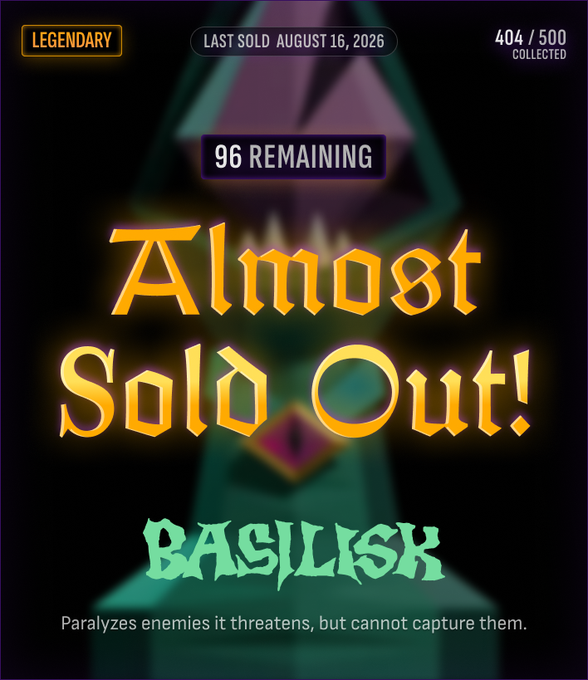 An 'Almost Sold Out!' promotional graphic for a 'LEGENDARY' item called 'BASILISK', with 96 remaining out of 500, last sold August 16, 2026.