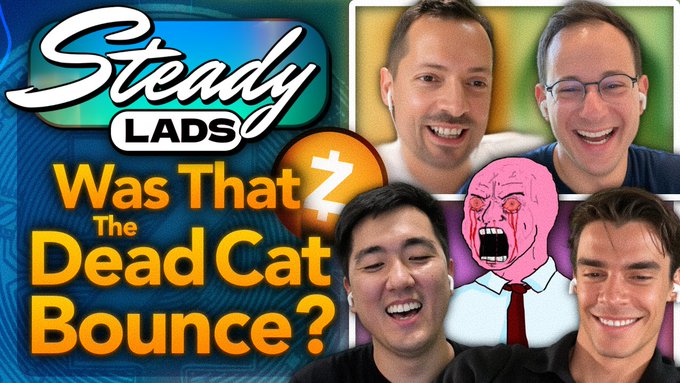 A thumbnail for the "Steady Lads" show featuring three smiling hosts and a pink meme character, with text reading "Was That The Dead Cat Bounce?" alongside a Zcash (ZEC) ticker logo, promoting an episode discussing ZEC's price action.