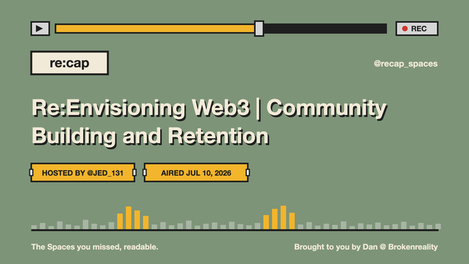 The image is a retro-styled graphic for a "re:cap" summary of the Twitter Space titled "Re:Envisioning Web3 | Community Building and Retention," hosted by @JED_131 and aired on July 10, 2026, created by @recap_spaces. It complements the post by visually promoting the full recap available for users who missed the live audio discussion on community building in Web3.