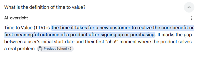An AI overview defining 'Time to Value (TTV)' as the time it takes for a new customer to realize the core benefit or first meaningful outcome of a product after signing up or purchasing, cited from Product School.