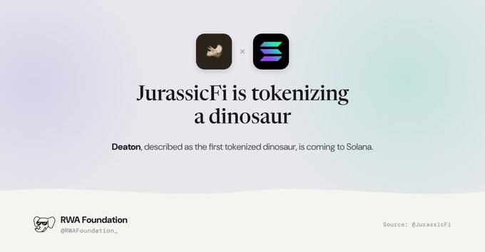 A promotional graphic reading 'JurassicFi is tokenizing a dinosaur' with text noting 'Deaton, described as the first tokenized dinosaur, is coming to Solana.' and tagged 'RWA Foundation'.