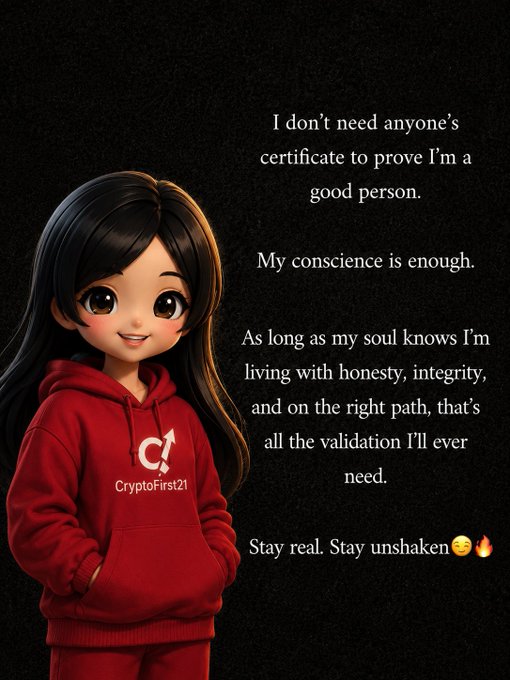 A cartoon girl in a red 'CryptoFirst21' hoodie stands beside an inspirational quote reading 'I don't need anyone's certificate to prove I'm a good person. My conscience is enough...' ending with 'Stay real. Stay unshaken'.