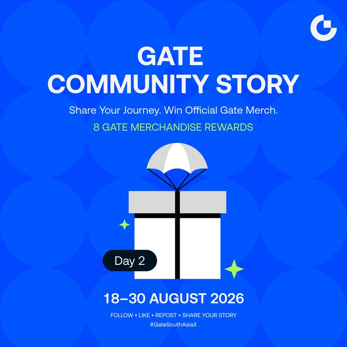 A promotional graphic for the "Gate Community Story" campaign, featuring a gift box with a parachute and "Day 2" label, announcing 8 merchandise rewards from August 18-30, 2026, using the hashtag #GateSouthAsiaX—directly supporting the post's call to continue sharing Gate journeys by liking, reposting, and participating daily.