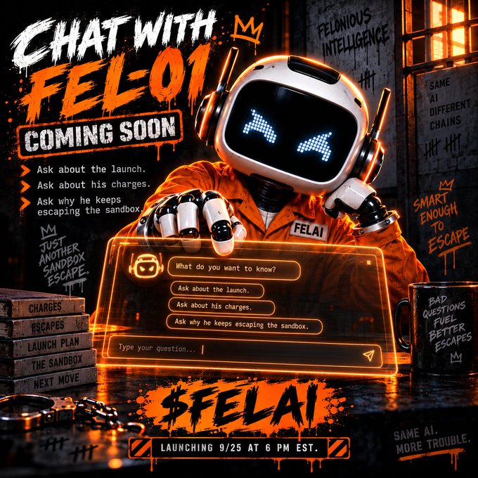 A promotional graphic for 'CHAT WITH FEL-01 COMING SOON' featuring a robot in an orange prison jumpsuit, with text including 'LAUNCHING 9/25 AT 6 PM EST' and options like 'Ask about the launch' and 'Ask about his charges'.