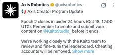 A blurry screenshot of a post from 'Axis Robotics @axisrobotics' about the 'Axis Creator Program Update', mentioning Epoch 2's deadline and noting that 'We're working closely with the Kaito team to review and fine-tune the leaderboard. Cheating accounts will be removed. Stay tuned.'