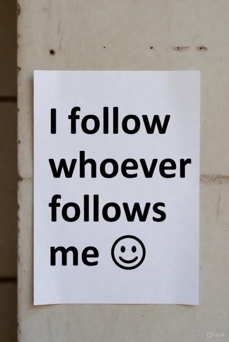 A white paper sign taped to a wall displays the text "I follow whoever follows me 😊". The caption perfectly matches the post's engagement-driven message, humorously reinforcing the call for users to like, comment, repost, and follow each other to boost visibility and followers.