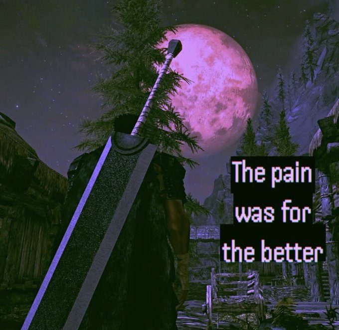 A dark fantasy scene featuring a character with a large sword standing before a pink moon, with text overlay reading 'The pain was for the better'.