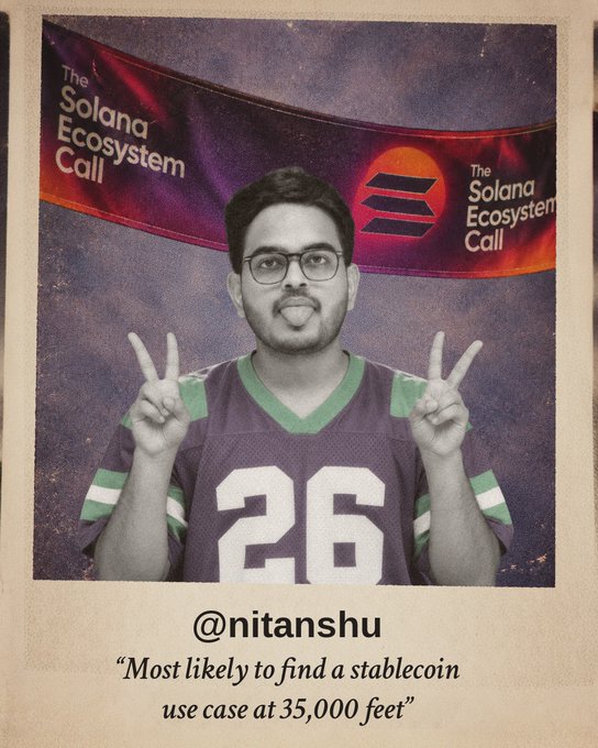 A Polaroid-style photo of a person wearing glasses and a purple jersey with the number 26, making peace signs with both hands at 'The Solana Ecosystem Call' event, with caption '@nitanshu - Most likely to find a stablecoin use case at 35,000 feet'.
