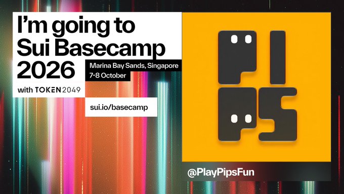 A promotional banner reads 'I'm going to Sui Basecamp 2026 at Marina Bay Sands, Singapore, 7-8 October with TOKEN2049' alongside the Pips logo and '@PlayPipsFun'.
