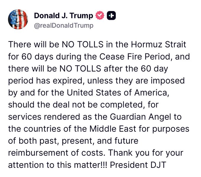 The image features a post from Donald Trump, which includes a message about tolls in the Strait of Hormuz. The text states that there will be no tolls during the Cese Fire Period, and that there will be no tolls after the 60-day period. This is due to the United States imposing a deal with the countries of the Middle East for the purpose of repairing Iran's economy. The post also mentions President Trump's attention to this matter.