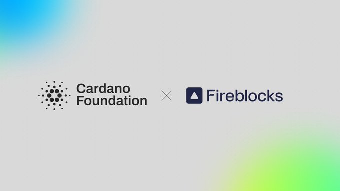 Partnership announcement graphic featuring the Cardano Foundation and Fireblocks logos against a gradient blue and green background.