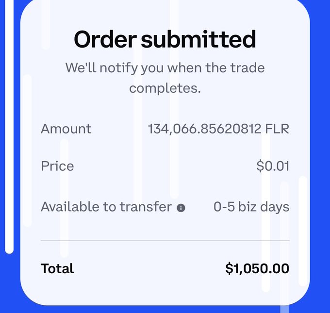 An order confirmation screen showing a submitted order for 134,066.85620812 FLR at $0.01 per token, totaling $1,050.00, with '0-5 biz days' transfer time.