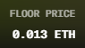 Digital display showing 'FLOOR PRICE 0.013 ETH', indicating a minimum NFT or token price.