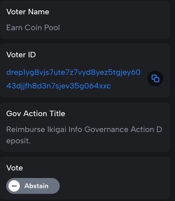 A Cardano governance voting interface displays an Abstain vote cast by the "Earn Coin Pool" dRep (Voter ID: dreplyg8vjs7ute7z7vyd8yez5tgjey6043djjfh8d3n7sjev35g064xxc) on the governance action titled "Reimburse Ikigai Info Governance Action Deposit," consistent with the accompanying post.