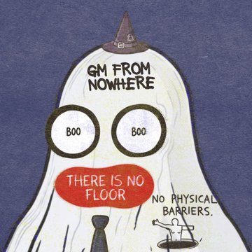 A whimsical illustration of a ghost-like figure wearing a small witch hat and round glasses, with text reading "GM FROM NOWHERE", "BOO BOO", "THERE IS NO FLOOR", and "NO PHYSICAL BARRIERS", alongside a drawing of a vacuum cleaner.