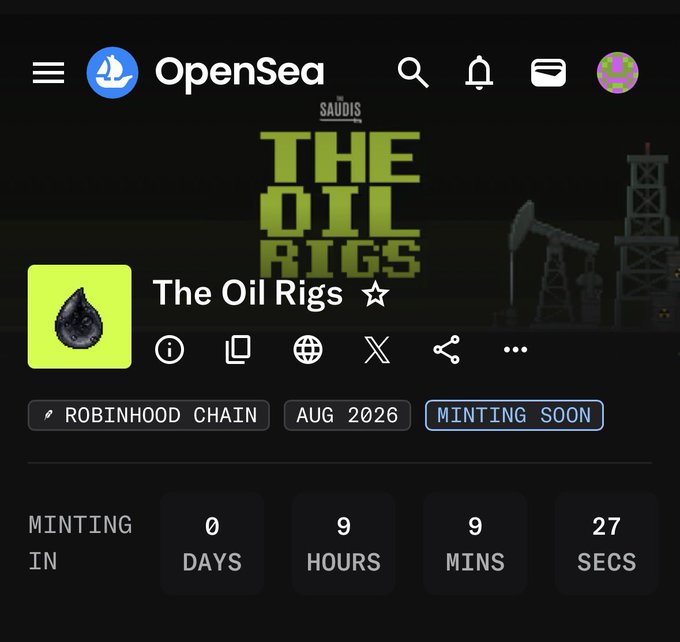 A screenshot of an OpenSea NFT collection page for 'The Oil Rigs' by SAUDIS on the Robinhood Chain, showing a minting countdown timer with 0 days, 9 hours, 9 minutes, and 27 seconds remaining, and a status of 'MINTING SOON' scheduled for AUG 2026.