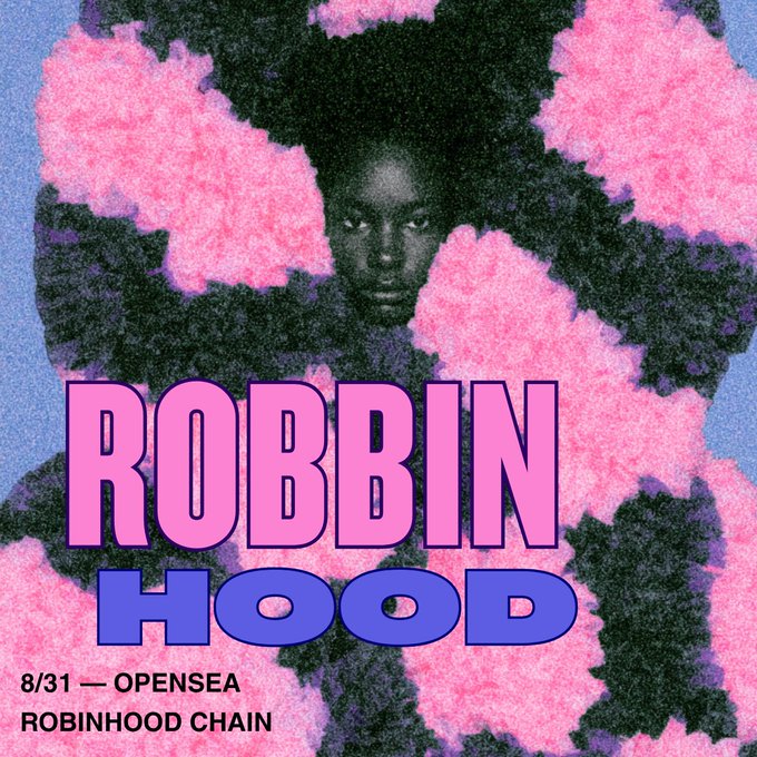A promotional graphic with bold pink and purple text reads "ROBBIN HOOD" with the subtitle "8/31 — OPENSEA ROBINHOOD CHAIN," featuring a figure with large pink floral hair.