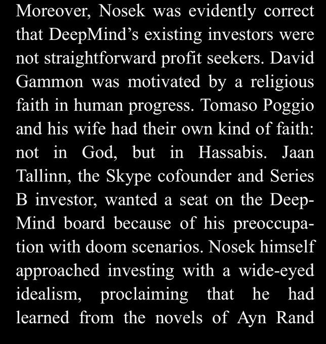 The image shows a text excerpt describing DeepMind's investors, noting that David Gammon was motivated by religious faith, Tomaso Poggio by faith in Hassabis, Jaan Tallinn by concerns about doom scenarios, and Jaan Tallinn by idealism influenced by Ayn Rand. 

This passage directly illustrates the accompanying post's thesis that large capital returns in AI (and similar sectors) flow to ideologically-driven investors—DeepMind's backers were guided by faith, philosophy, and existential concerns rather than straightforward profit motives, yet their idealism coincided with massive financial outcomes.