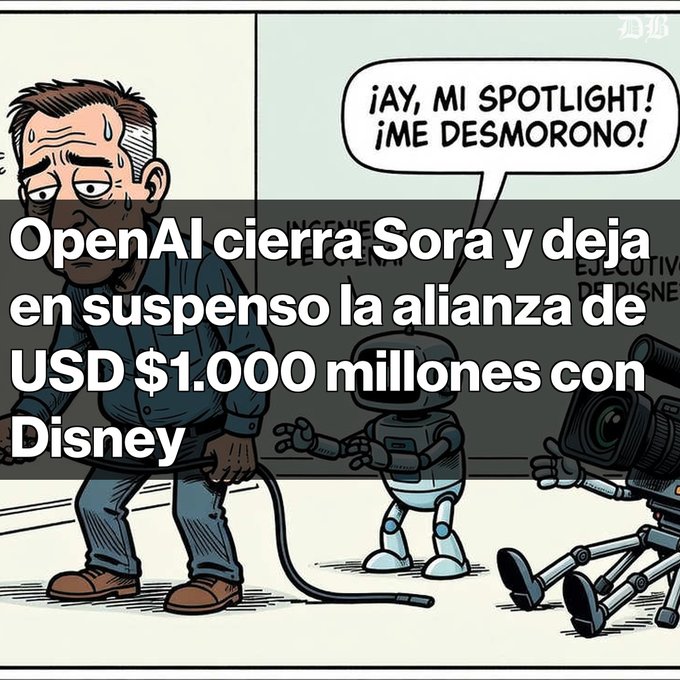 A cartoon illustration shows a sweating man holding a cable connected to a small robot with a speech bubble saying '¡AY, MI SPOTLIGHT! ¡ME DESMORONO!', with overlaid text reading 'OpenAI cierra Sora y deja en suspenso la alianza de USD $1.000 millones con Disney'.