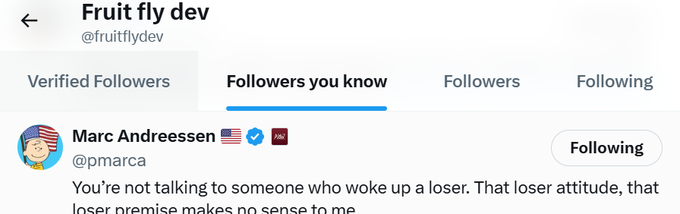 A X/Twitter profile screenshot for 'Fruit fly dev' (@fruitflydev) showing Marc Andreessen (@pmarca) under 'Followers you know' with a bio about not talking to 'a loser'.