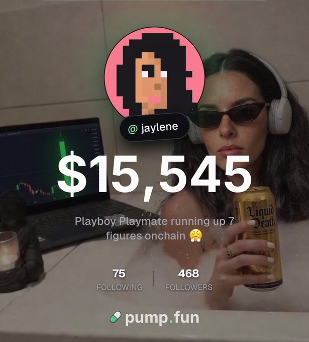 The image shows a PumpFun profile for user "jaylene" featuring a pixel-art avatar of a woman, overlaid on a photo of a woman wearing sunglasses and headphones holding a "Liquid Death" can, with a laptop displaying trading charts in the background. The profile displays $15,545 in earnings, a bio reading "Playboy Playmate running up 7 figures onchain 😩", 75 following, 468 followers, and the PumpFun logo at the bottom—illustrating the success narrative of social trading on the platform that the post promotes.