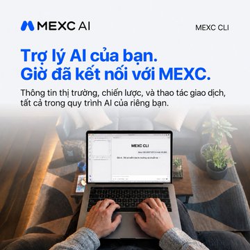 An advertisement for MEXC AI in Vietnamese, stating 'Trợ lý AI của bạn. Giờ đã kết nối với MEXC.' (Your AI assistant. Now connected with MEXC.), showing a person using the MEXC CLI interface on a laptop.