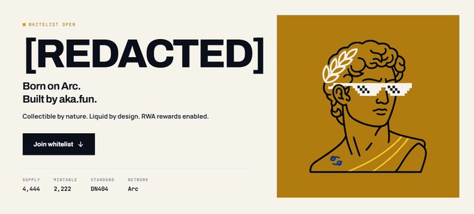 A promotional webpage for a crypto project titled '[REDACTED]', described as 'Born on Arc. Built by aka.fun.' with the tagline 'Collectible by nature. Liquid by design. RWA rewards enabled.' The page shows supply: 4,444, mintable: 2,222, standard: DN404, network: Arc, and an illustration of a classical statue wearing pixelated sunglasses and a laurel wreath on a gold background.