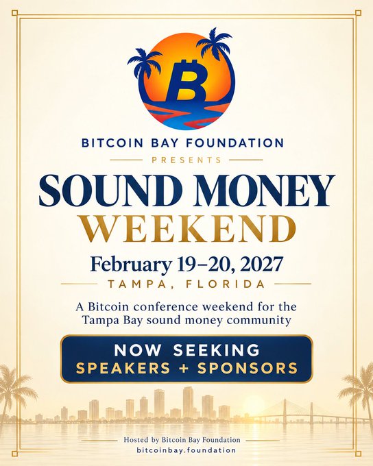 A poster advertises the "Bitcoin Bay Foundation Presents Sound Money Weekend" on February 19-20, 2027, in Tampa, Florida, seeking speakers and sponsors.