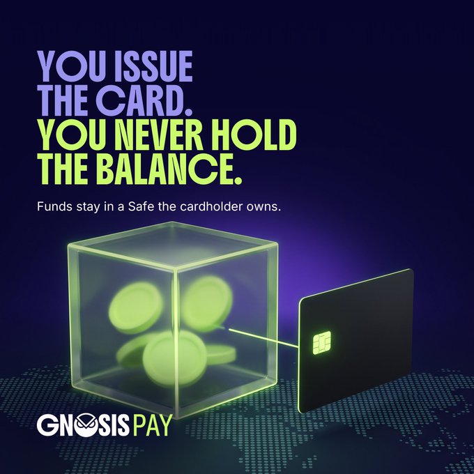 A promotional graphic for Gnosis Pay featuring a glowing green safe containing coins alongside a payment card, with the text "YOU ISSUE THE CARD. YOU NEVER HOLD THE BALANCE." and "Funds stay in a Safe the cardholder owns." The image illustrates the post's point about how Gnosis Pay's card program keeps funds in cardholder-owned on-chain safes, eliminating the issuer's burden of holding pooled customer balances.