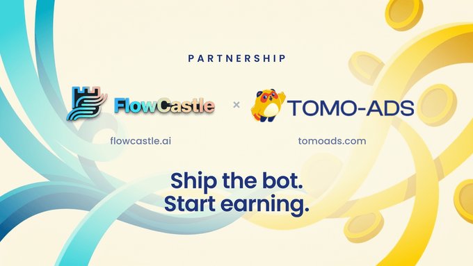 Partnership announcement between FlowCastle (flowcastle.ai) and TOMO-ADS (tomoads.com) with the tagline 'Ship the bot. Start earning.'